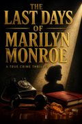 The Last Days of Marilyn Monroe