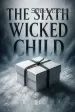 The Sixth Wicked Child