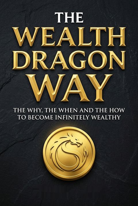 The Wealth Dragon Way by John         Lee