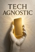 Tech Agnostic