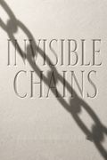 Invisible Chains