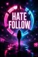 Hate Follow