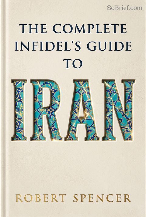 The Complete Infidel's Guide to Iran