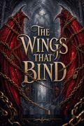 The Wings That Bind