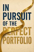 In Pursuit of the Perfect Portfolio