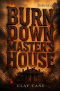 Burn Down Master's House