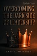 Overcoming the Dark Side of Leadership
