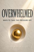 Overwhelmed