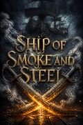 Ship of Smoke and Steel