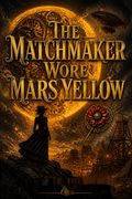 The Matchmaker Wore Mars Yellow