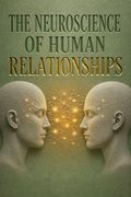 The Neuroscience of Human Relationships