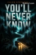 You'll Never Know