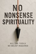 No Nonsense Spirituality