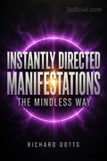 Instantly Directed Manifestations