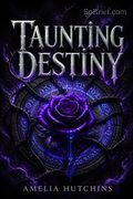 Taunting Destiny