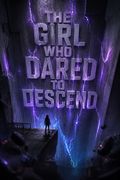 The Girl Who Dared to Descend