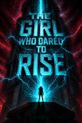 The Girl Who Dared to Rise