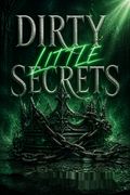 Dirty Little Secrets