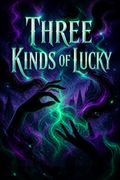 Three Kinds of Lucky