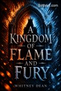 A Kingdom of Flame and Fury