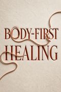 Body-First Healing