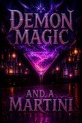 Demon Magic and a Martini