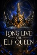 Long Live the Elf Queen