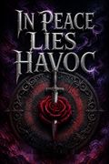 In Peace Lies Havoc