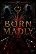 Born, Madly