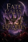Fate Calls the Elf Queen