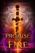 A Promise of Fire