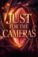 Just for the Cameras
