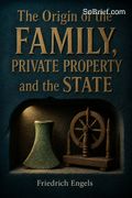 The Origin of the Family, Private Property and the State