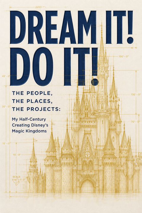 Dream It! Do It! (The People, The Places, The Projects) by Marty Sklar