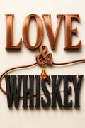 Love &amp; Whiskey