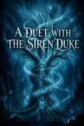A Duet with the Siren Duke