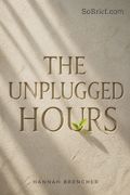 The Unplugged Hours
