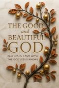 The Good and Beautiful God