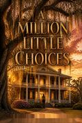 A Million Little Choices