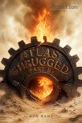Atlas Shrugged Part B