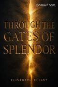 Through the Gates of Splendor