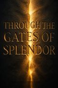 Through the Gates of Splendor