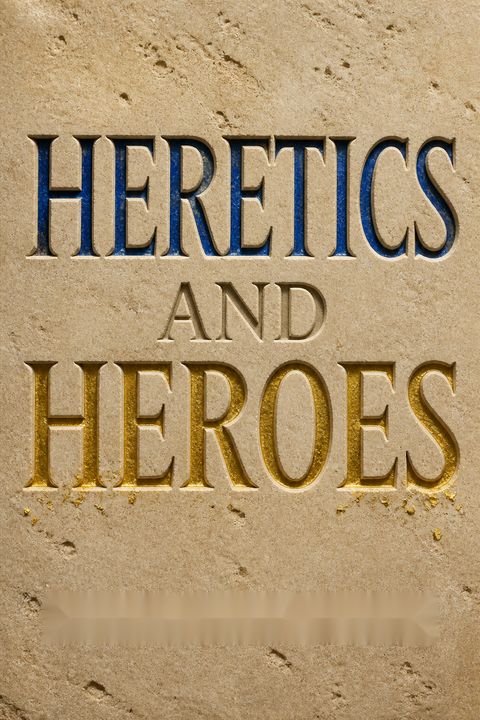 Heretics and Heroes by Thomas Cahill