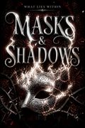 What Lies Within Masks &amp; Shadows