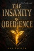 The Insanity of Obedience