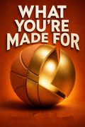What You're Made For