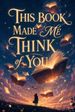 This Book Made Me Think of You