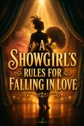 A Showgirl's Rules for Falling in Love