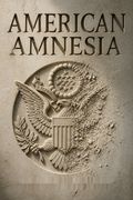 American Amnesia