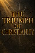 The Triumph of Christianity